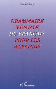 Grammaire vivante du français pour les albanais