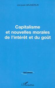 CAPITALISME ET NOUVELLES MORALES DE L'INTERET ET DU GOUT