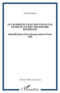 Le Vaudreuil Ville Nouvelle (Val de reuil) et son "imaginaire bâtisseur"