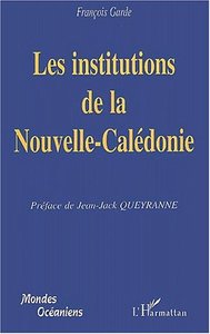LES INSTITUTIONS DE LA NOUVELLE-CALEDONIE