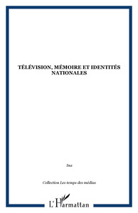 Télévision, mémoire et identités nationales