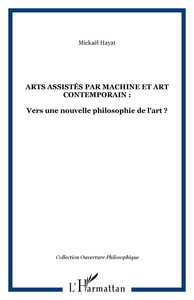 ARTS ASSISTÉS PAR MACHINE ET ART CONTEMPORAIN :