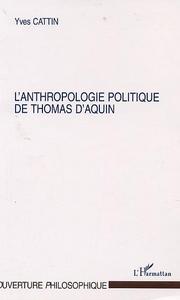 ANTHROPOLOGIE POLITIQUE DE THOMAS D'AQUIN