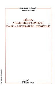 Délits, violence et conflits dans la littérature espagnole