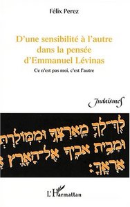 D'UNE SENSIBILITÉ À L'AUTRE DANS LA PENSÉE D'EMMANUEL LÉVINAS