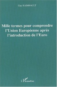 Mille termes pour comprendre l'Union Européenne après l'introduction de l'Euro