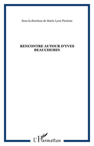 RENCONTRE AUTOUR D'YVES BEAUCHEMIN