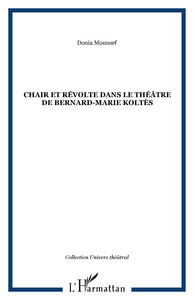 Chair et révolte dans le théâtre de Bernard-Marie Koltès