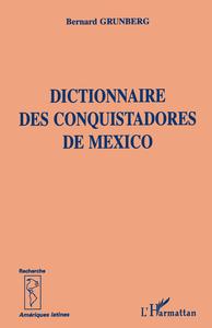 DICTIONNAIRE DES CONQUISTADORS DE MEXICO