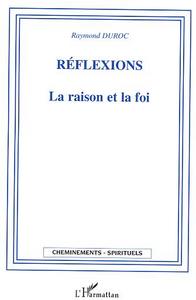 Réflexions La raison et la foi