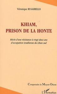 Khiam, prison de la honte