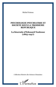 PSYCHOLOGIE PSYCHIATRIE ET SOCIETE SOUS LA TROISIEME REPUBLIQUE