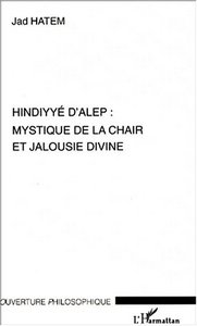 HINDYYE D'ALEP : MYSTIQUE DE LA CHAIR ET JALOUSIE DIVINE