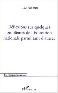 Réflexions sur quelques problèmes de l'Education nationale parmi tant d'autres