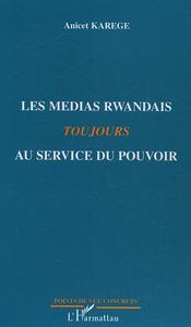 Les médias rwandais toujours au service du pouvoir