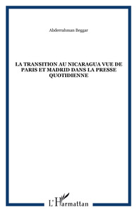 LA TRANSITION AU NICARAGUA VUE DE PARIS ET MADRID DANS LA PRESSE QUOTIDIENNE