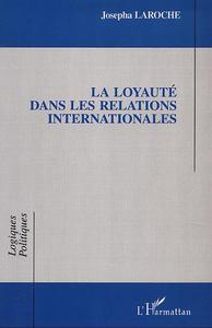LA LOYAUTÉ DANS LES RELATIONS INTERNATIONALES