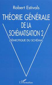 Théorie générale de la schématisation 2