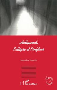 HOLLYWOOD, L'ELLIPSE ET L'INFILMÉ