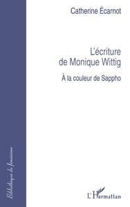 L'ÉCRITURE DE MONIQUE WITTIG