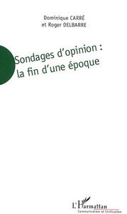 Sondages d'opinion - La fin d'une époque