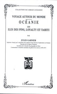 VOYAGE AUTOUR DU MONDE : Océanie, Les Iles des Pins, Loyalty, et Tahiti