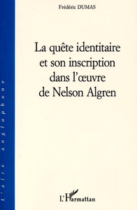 LA QUÊTE IDENTITAIRE ET SON INSCRIPTION DANS L'UVRE DE NELSON ALGREN