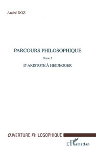 PARCOURS PHILOSOPHIQUE - VOL02 - TOME 2 : D'ARISTOTE A HEIDEGGER