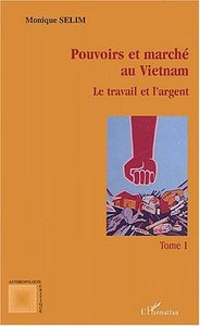 Pouvoirs et marché au Vietnam (tome I)