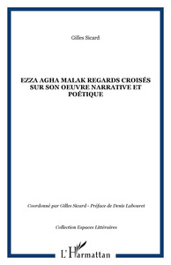Ezza Agha Malak Regards croisés sur son oeuvre narrative et poétique
