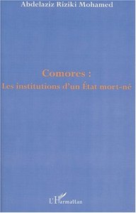 COMORES : LES INSTITUTIONS D'UN ETAT MORT-NÉ