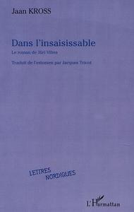 DANS L'INSAISISSABLE, le roman de Jüri Vilms