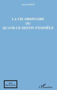 La vie ordinaire ou quand le destin s'emmêle