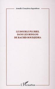 LE DOUBLE PLURIEL DANS LES ROMANS DE RACHID BOUDJEDRA