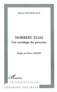 NORBERT ELIAS UNE SOCIOLOGIE DES PROCESSUS