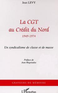 La CGT au Credit du Nord (1949-1974)