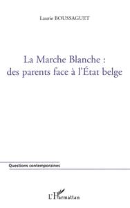 La marche blanche : des parents face à l'Etat belge