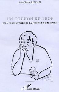 Un cochon de trop et autres contes de la noirceur ordinaire