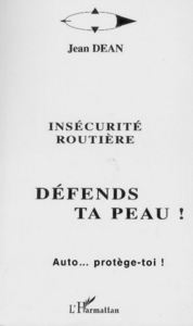 INSECURITE ROUTIERE - DEFENDS TA PEAU !