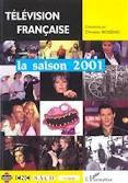 TELEVISION FRANÇAISE LA SAISON 2001