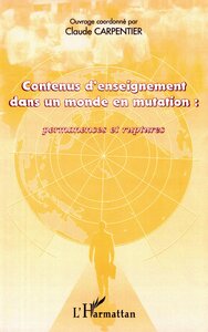 CONTENUS D'ENSEIGNEMENT DANS UN MONDE EN MUTATION : Permanences et ruptures