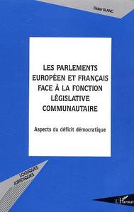 Les Parlements européen et français face à la fonction législative communautaire