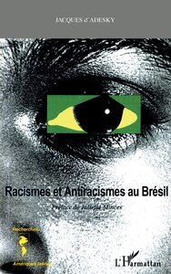 RACISMES ET ANTIRACISMES ET ANTIRACISMES AU BRÉSIL