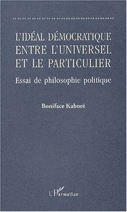 L'IDÉAL DÉMOCRATIQUE ENTRE L'UNIVERSEL ET LE PARTICULIER