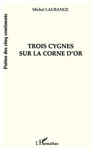 TROIS CYGNES SUR LA CORNE D'OR