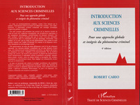 Introduction aux sciences criminelles - pour une approche globale et intégrée du phénomène criminel