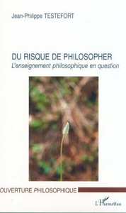 DU RISQUE DE PHILOSOPHER