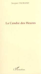 LA CENDRE DES HEURES