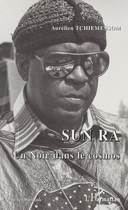 Sun Ra un Noir dans le cosmos