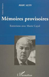 Mémoires provisoires - entretiens avec Marie Cayol